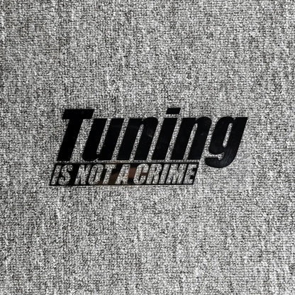 “Tuning Is Not a Crime” Sticker – Style and Attitude for Your Car
