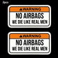 "Caution NO AIRBAGS We Die Like Real Men"Car Sticker 2 PCS