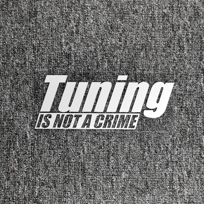 “Tuning Is Not a Crime” Sticker – Style and Attitude for Your Car